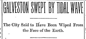 Ft. Worth Newspaper Headline Sept. 1900: Galveston destroyed